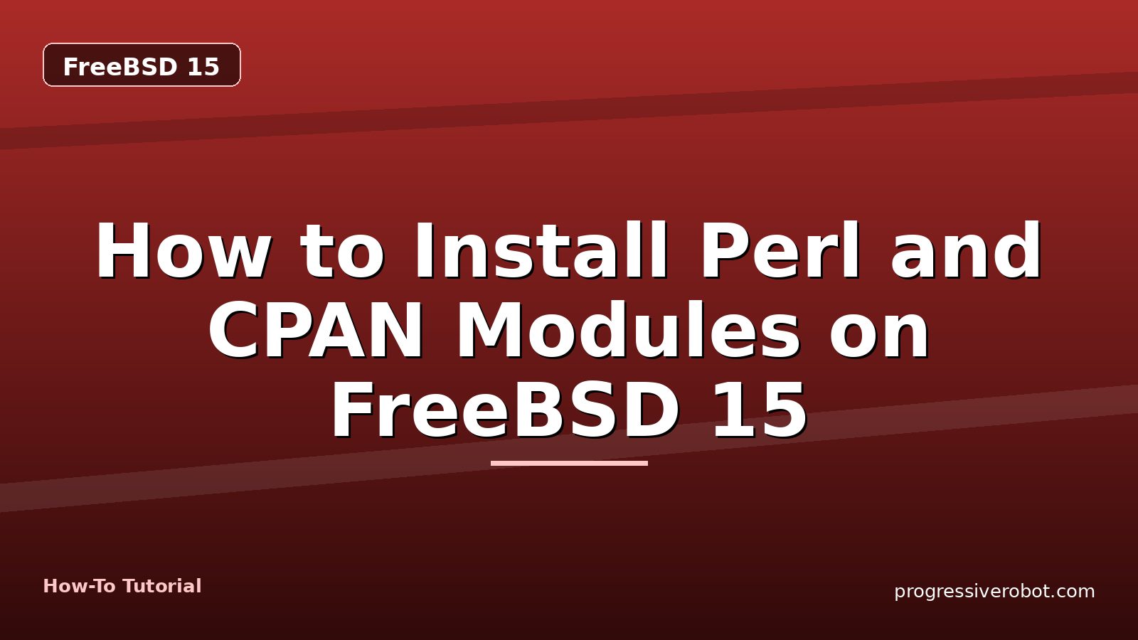 How to Install Perl and CPAN Modules on FreeBSD 15 — step-by-step FreeBSD 15 tutorial on Progressive Robot
