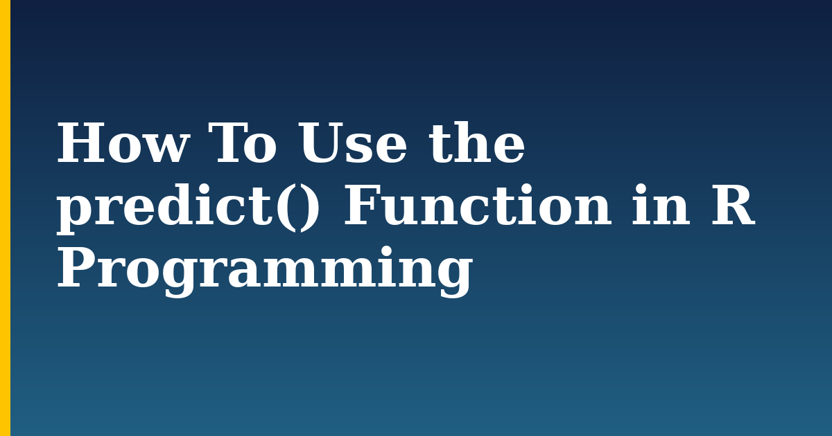How To Use the predict() Function in R Programming — step-by-step DevOps tutorial on Progressive Robot