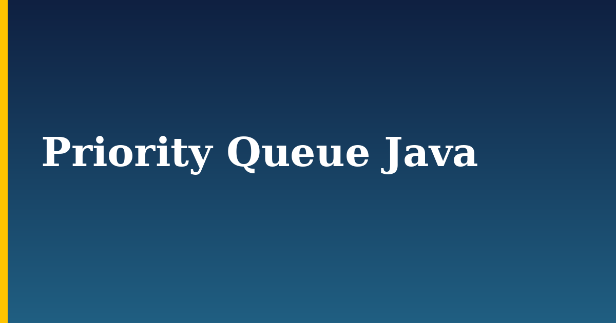 Priority Queue Java — step-by-step Programming tutorial on Progressive Robot