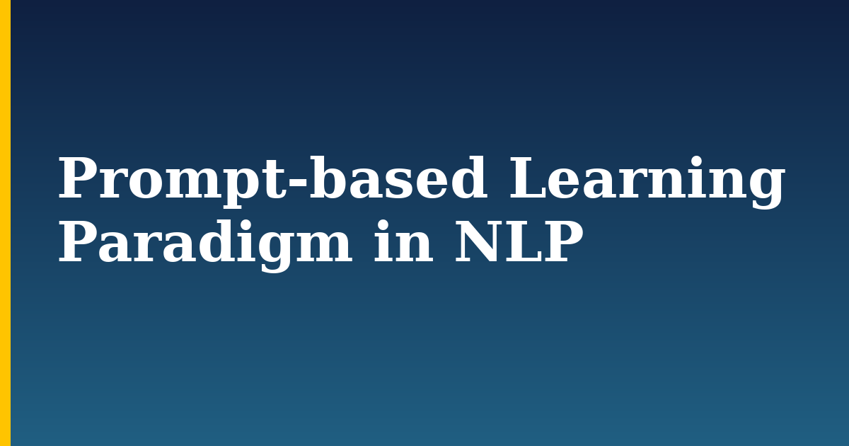 Prompt-based Learning Paradigm in NLP — step-by-step AI And Machine Learning tutorial on Progressive Robot