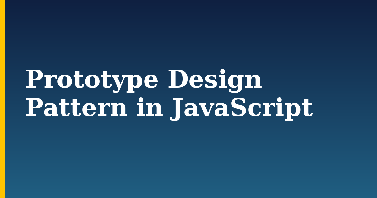 Prototype Design Pattern in JavaScript — step-by-step Javascript tutorial on Progressive Robot