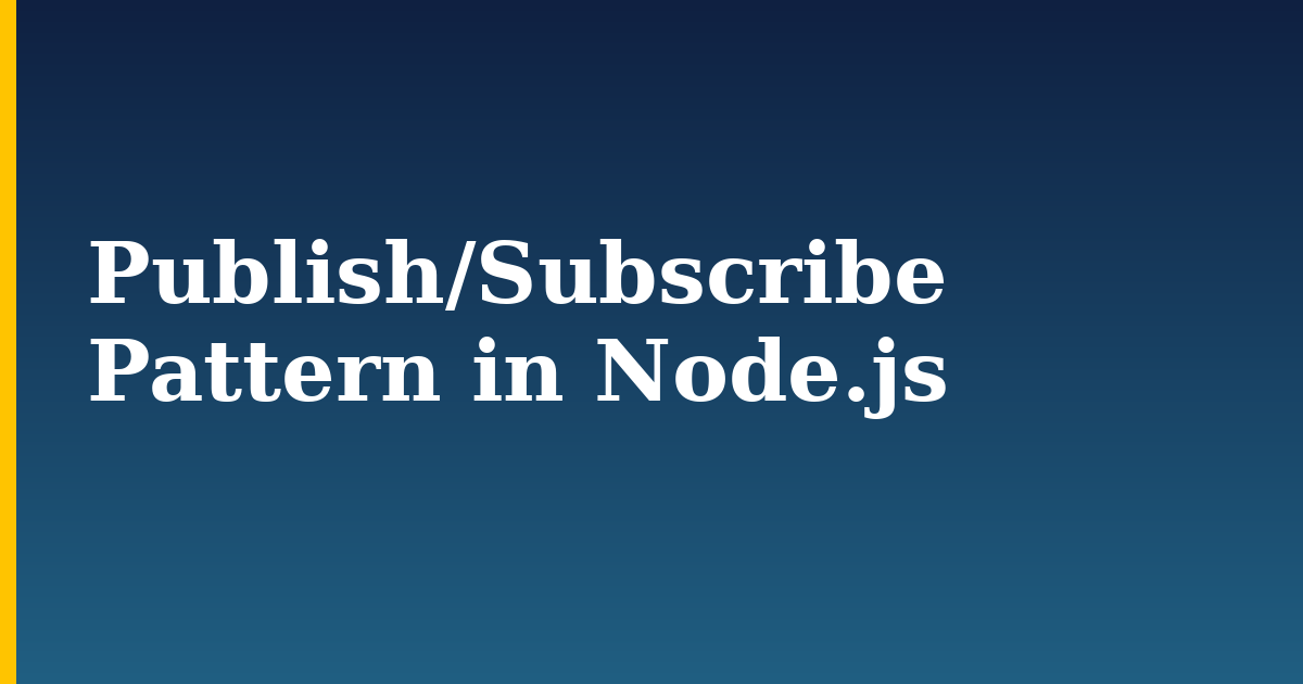 Publish/Subscribe Pattern in Node.js — step-by-step Javascript tutorial on Progressive Robot