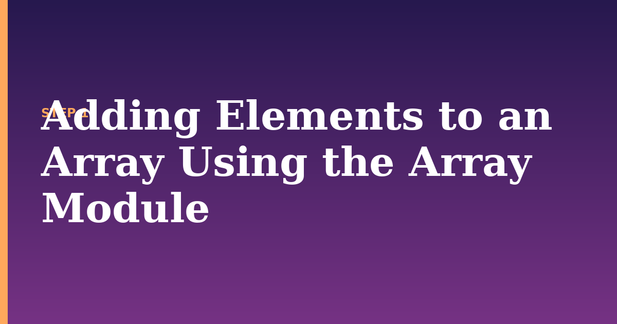 array illustration for: Adding Elements to an Array Using the Array Module