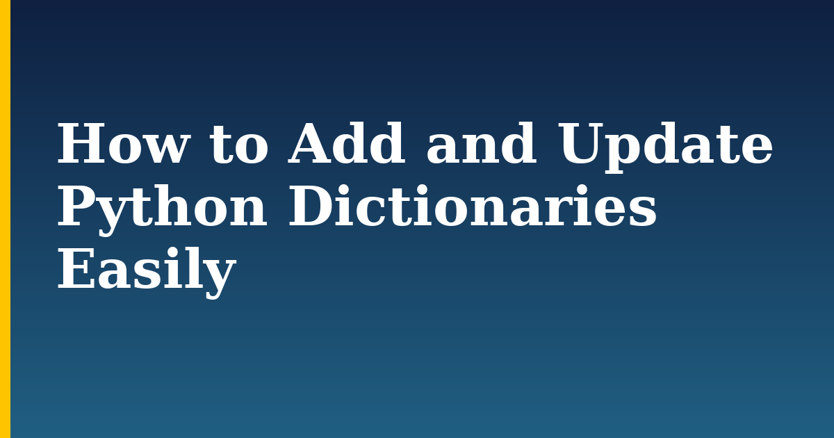 How to Add and Update Python Dictionaries Easily — step-by-step Python tutorial on Progressive Robot
