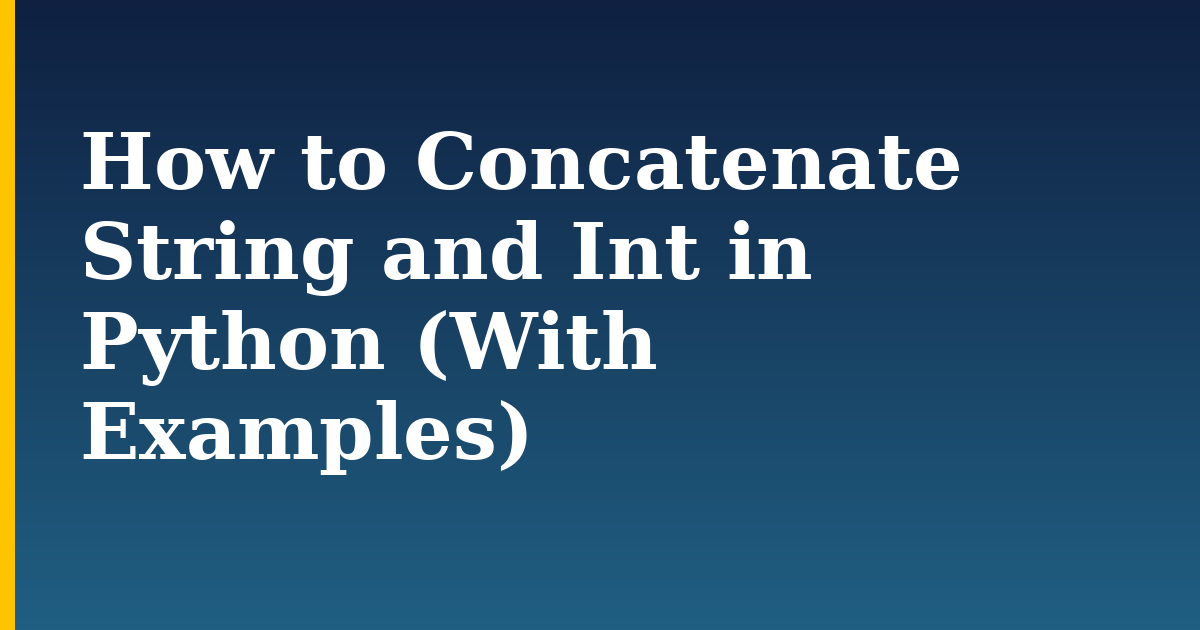 How to Concatenate String and Int in Python (With Examples) — step-by-step Python tutorial on Progressive Robot