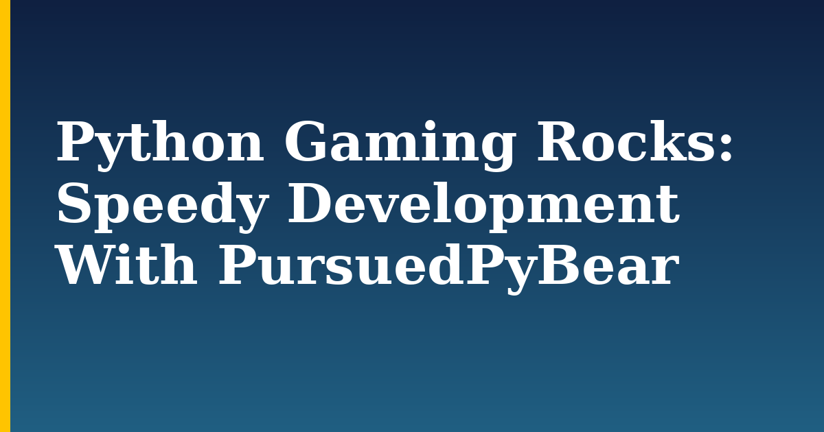 Python Gaming Rocks: Speedy Development With PursuedPyBear — step-by-step Python tutorial on Progressive Robot