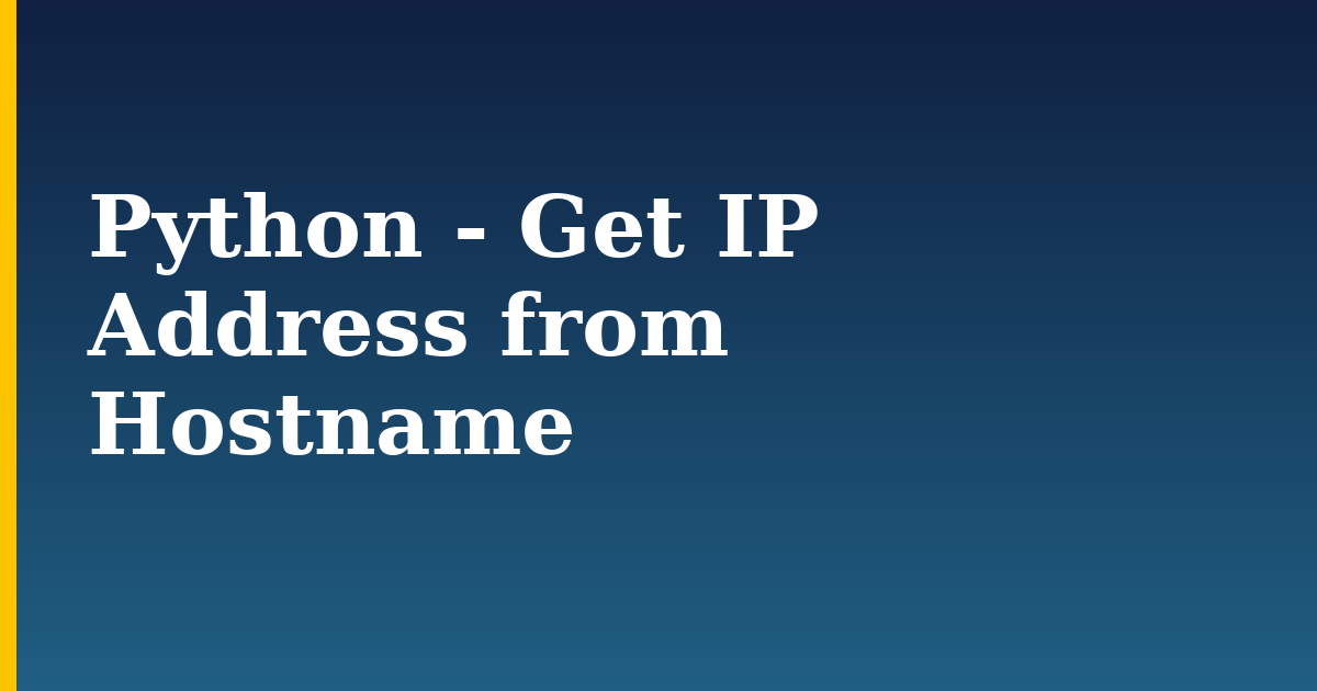 Python - Get IP Address from Hostname — step-by-step Python tutorial on Progressive Robot
