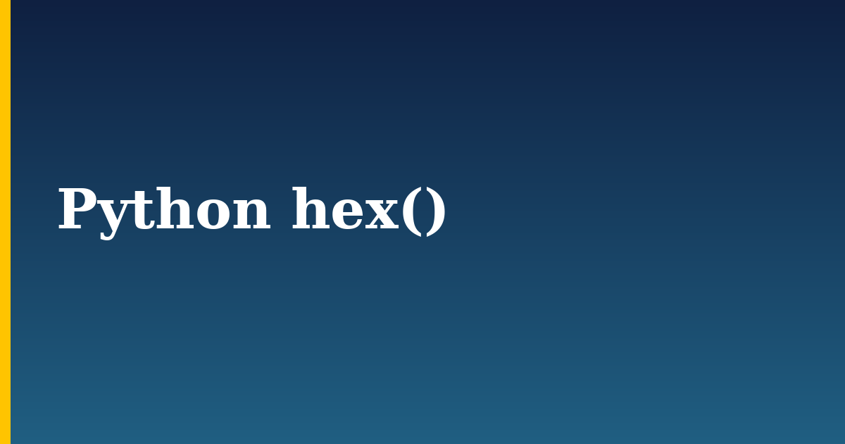 Python hex() — step-by-step Python tutorial on Progressive Robot