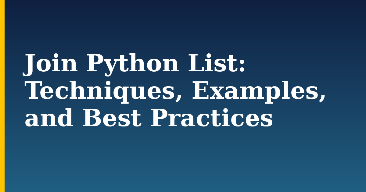 Join Python List: Techniques, Examples, and Best Practices — step-by-step Python tutorial on Progressive Robot