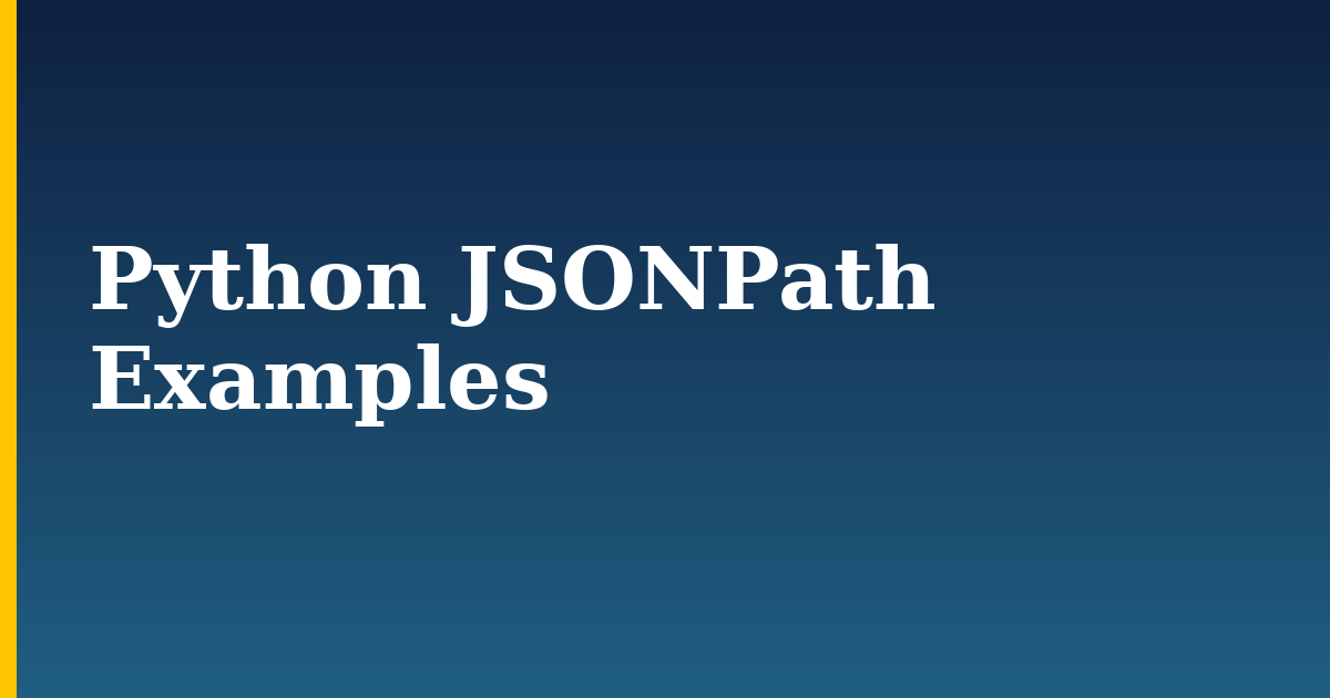Python JSONPath Examples — step-by-step Python tutorial on Progressive Robot