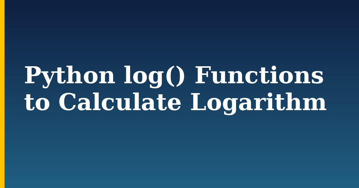 Python log() Functions to Calculate Logarithm — step-by-step Python tutorial on Progressive Robot