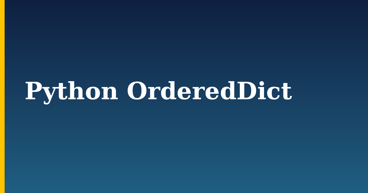 Python OrderedDict — step-by-step Python tutorial on Progressive Robot