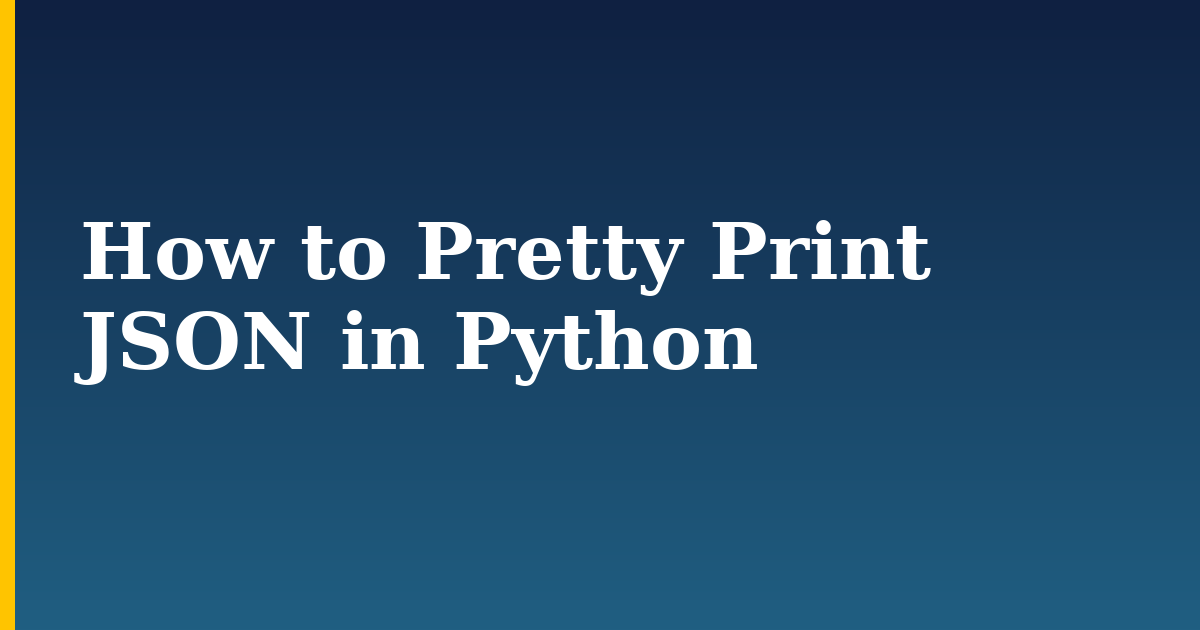 How to Pretty Print JSON in Python — step-by-step Python tutorial on Progressive Robot