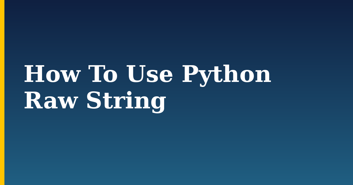 How To Use Python Raw String