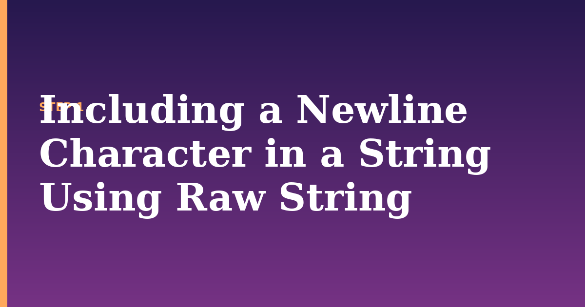 raw string illustration for: Including a Newline Character in a String Using Raw String