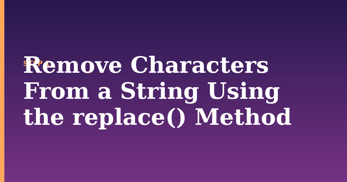 string illustration for: Remove Characters From a String Using the replace() Method