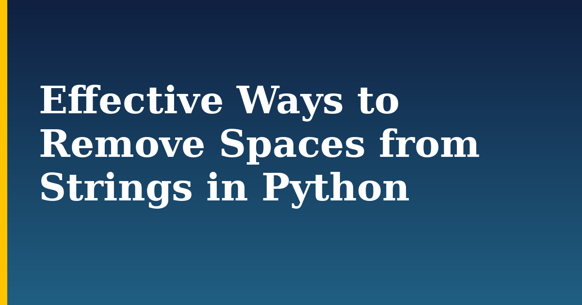 Effective Ways to Remove Spaces from Strings in Python — step-by-step Python tutorial on Progressive Robot