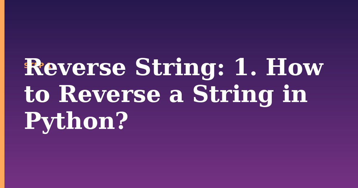 reverse string illustration for: 1. How to Reverse a String in Python?