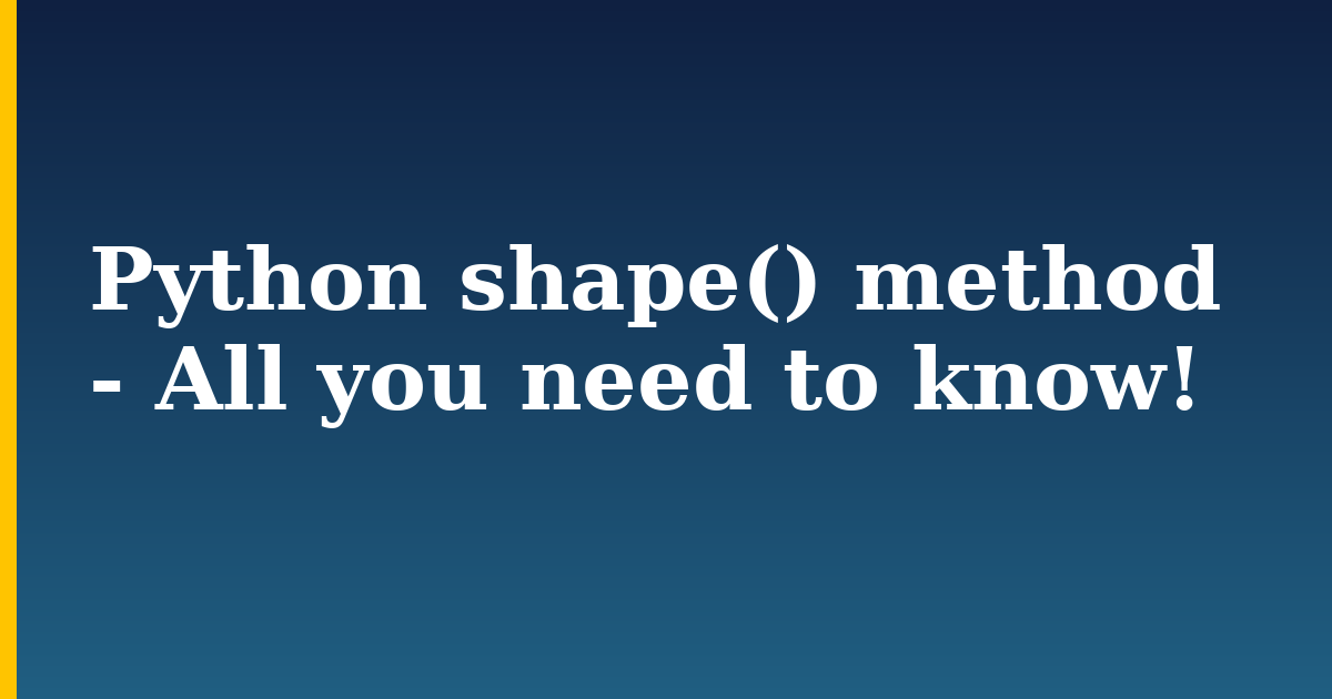 Python shape() method – All you need to know!