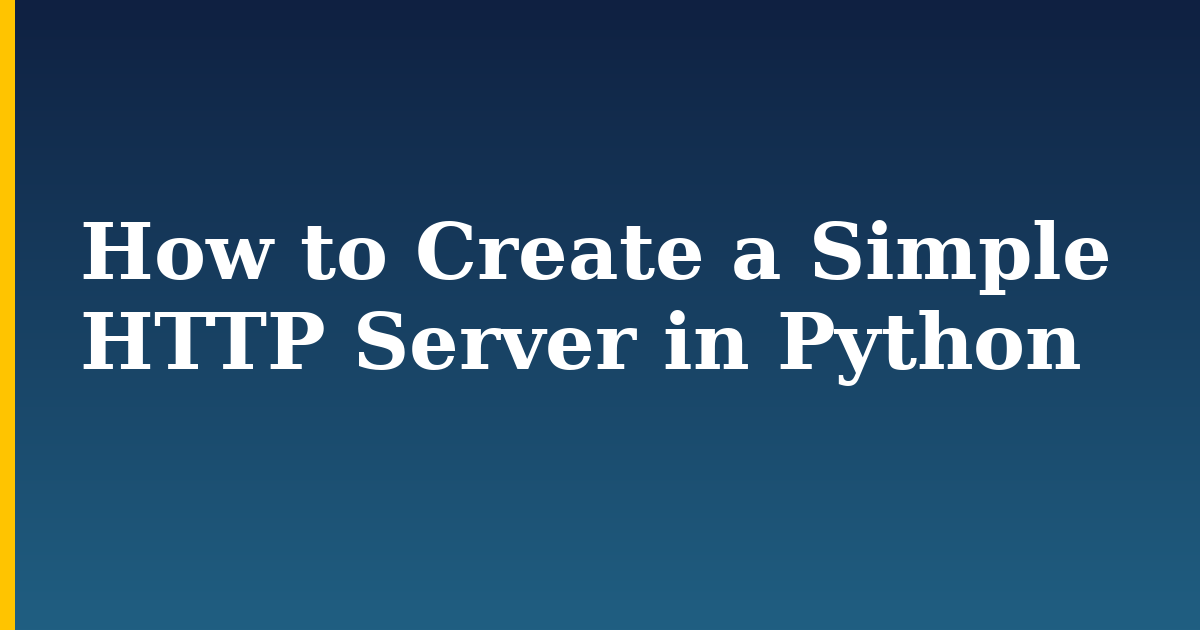 How to Create a Simple HTTP Server in Python — step-by-step Python tutorial on Progressive Robot