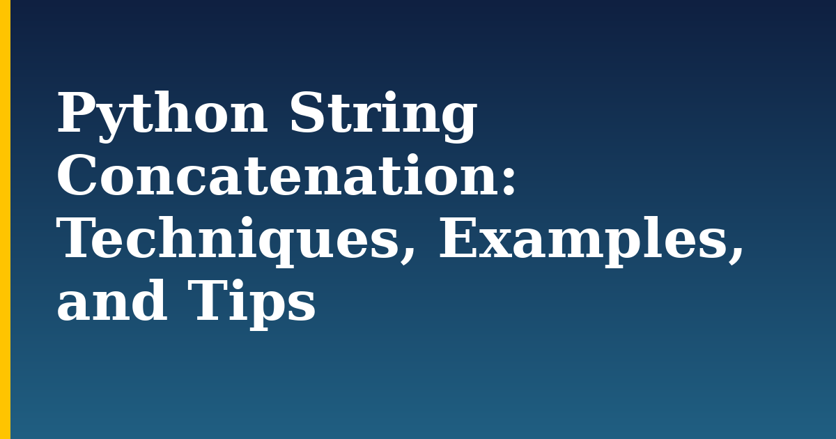 Python String Concatenation: Techniques, Examples, and Tips — step-by-step Python tutorial on Progressive Robot