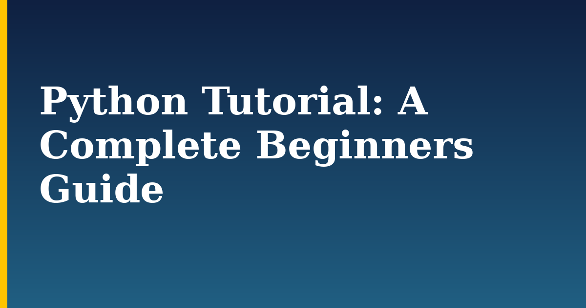 Python Tutorial: A Complete Beginners Guide — step-by-step Python tutorial on Progressive Robot