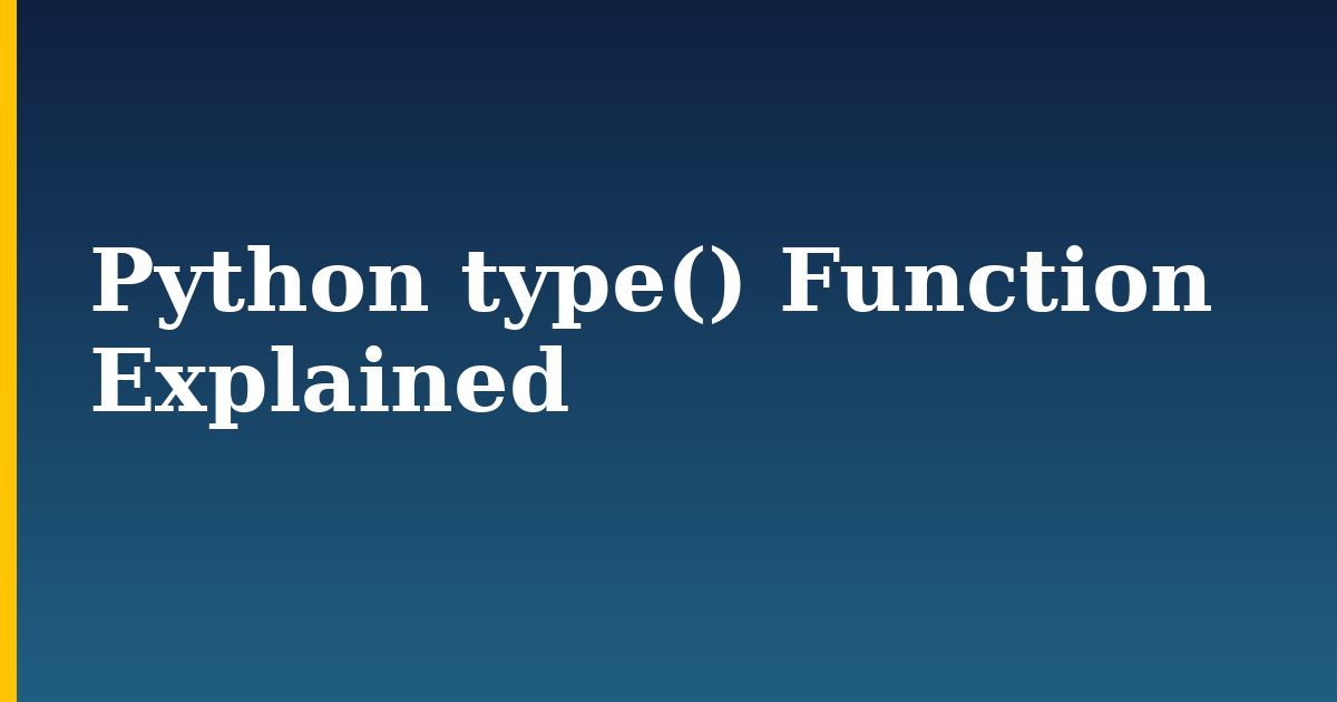 Python type() Function Explained