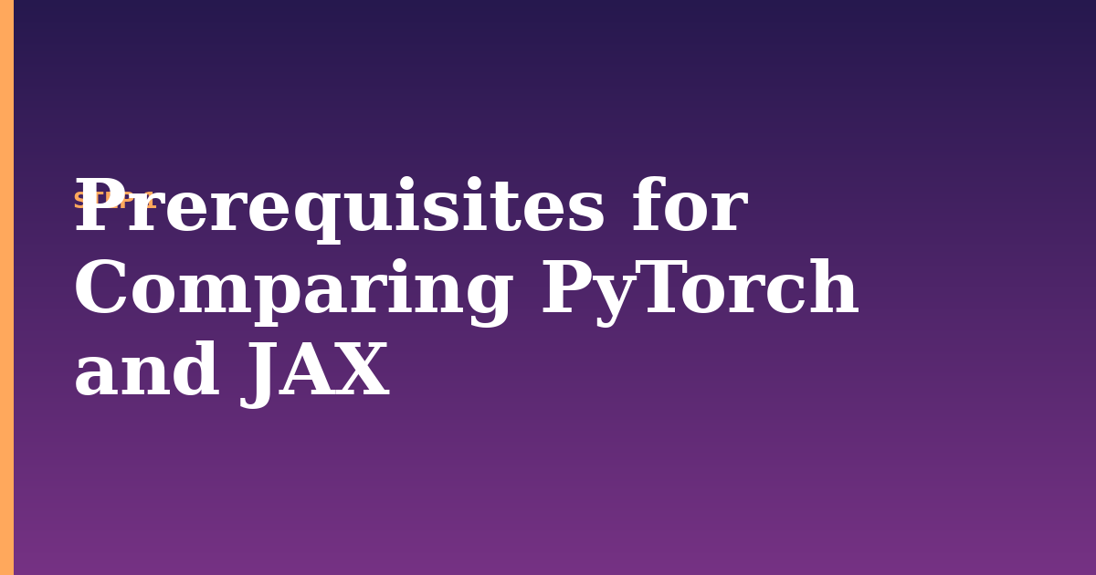 jax illustration for: Prerequisites for Comparing PyTorch and JAX