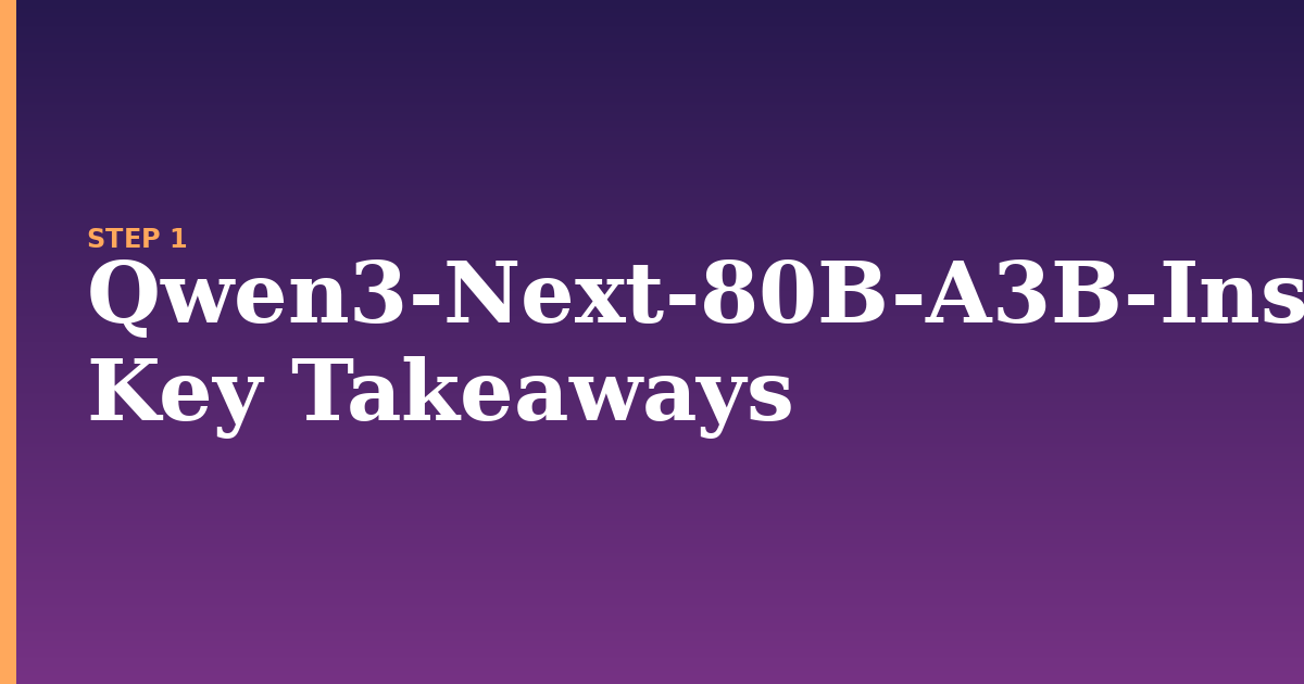 qwen3-next-80b-a3b-instruct illustration for: Key Takeaways