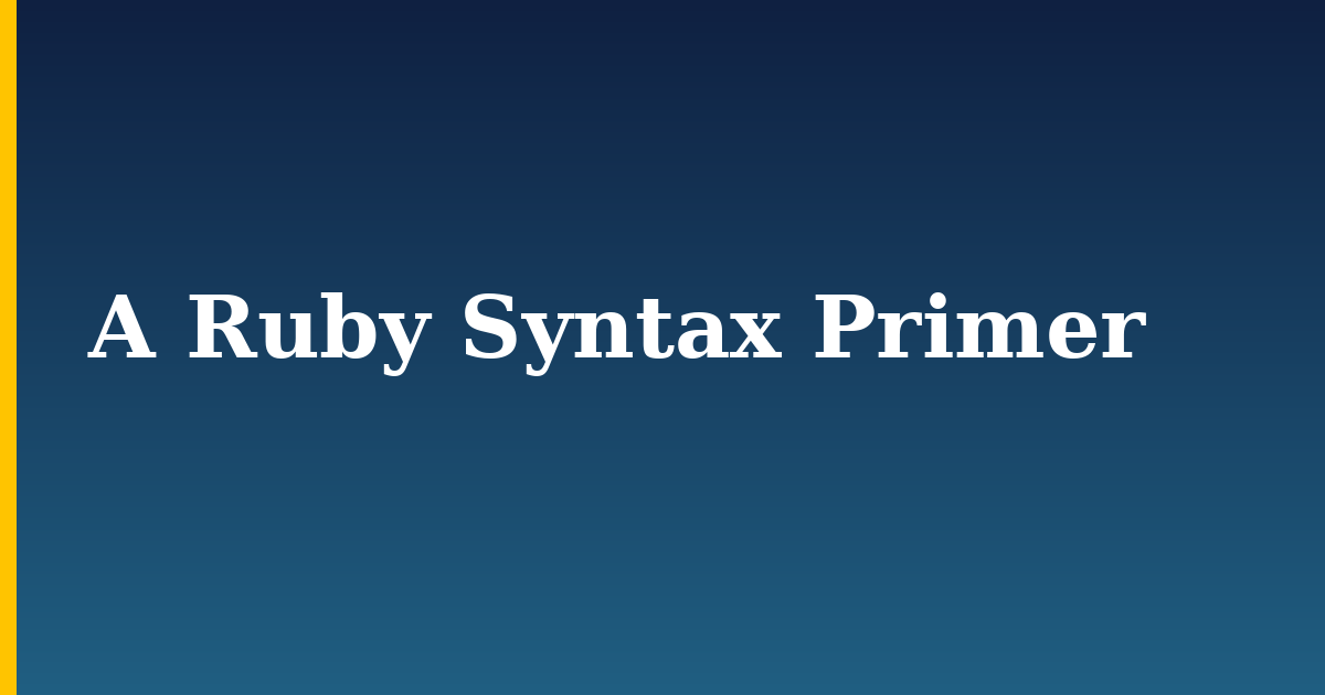 A Ruby Syntax Primer