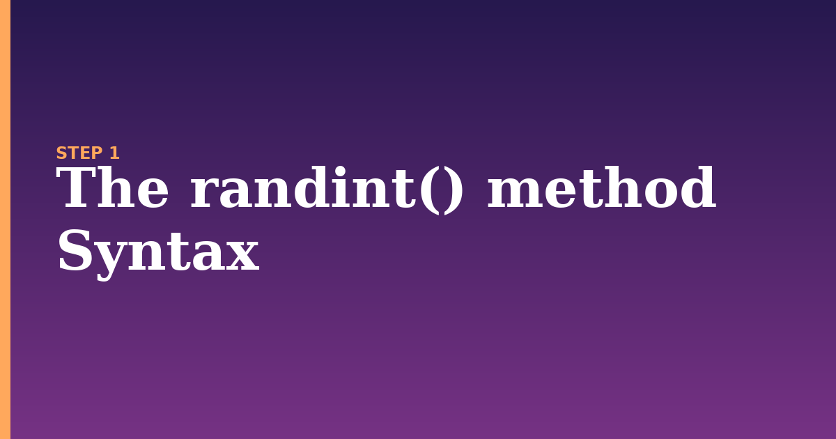randint illustration for: The randint() method Syntax