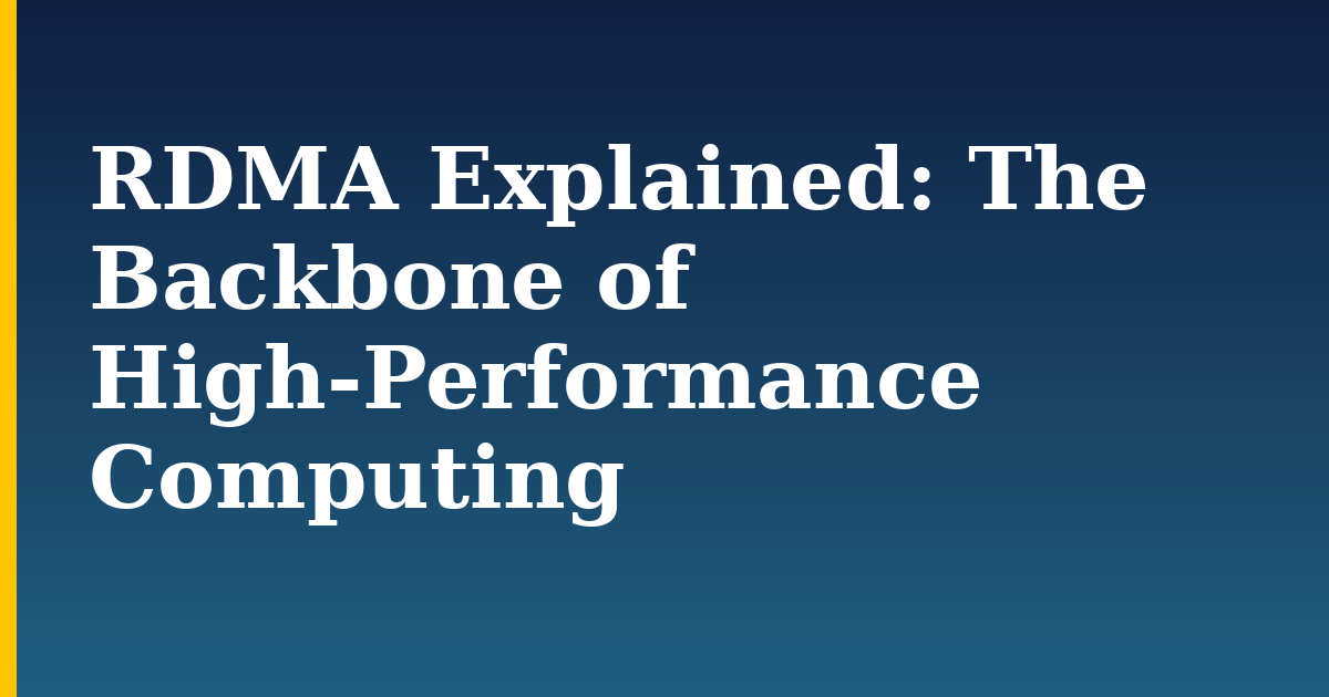 RDMA Explained: The Backbone of High-Performance Computing — step-by-step AI And Machine Learning tutorial on Progressive Robot