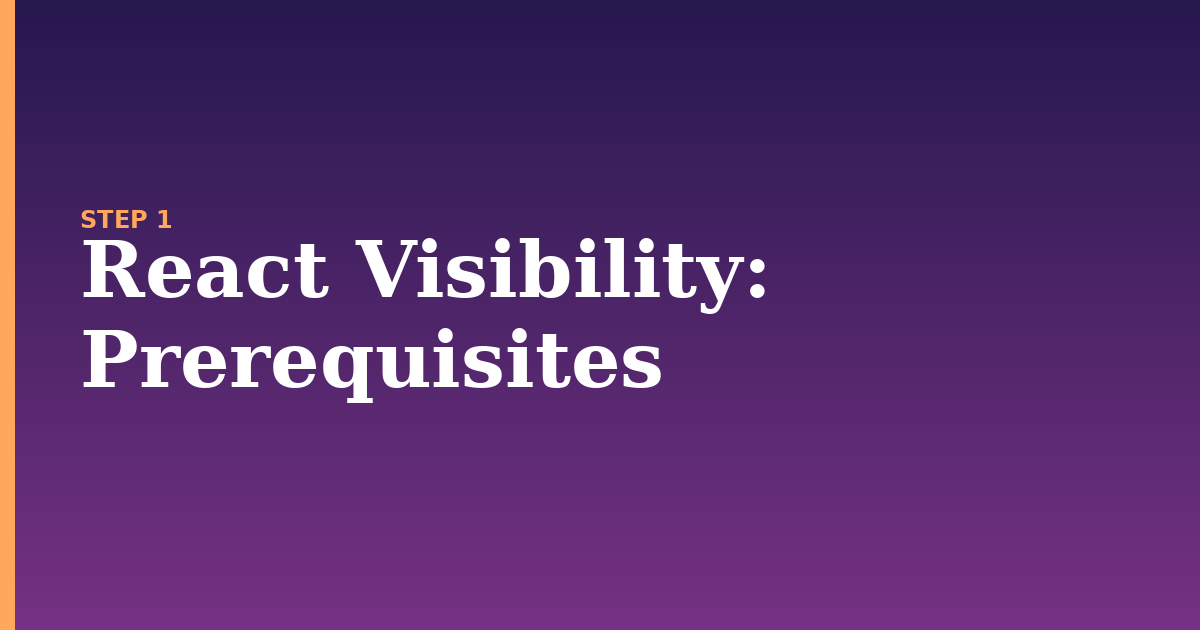 react visibility illustration for: Prerequisites