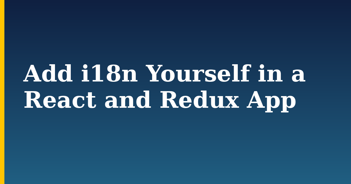 Add i18n Yourself in a React and Redux App