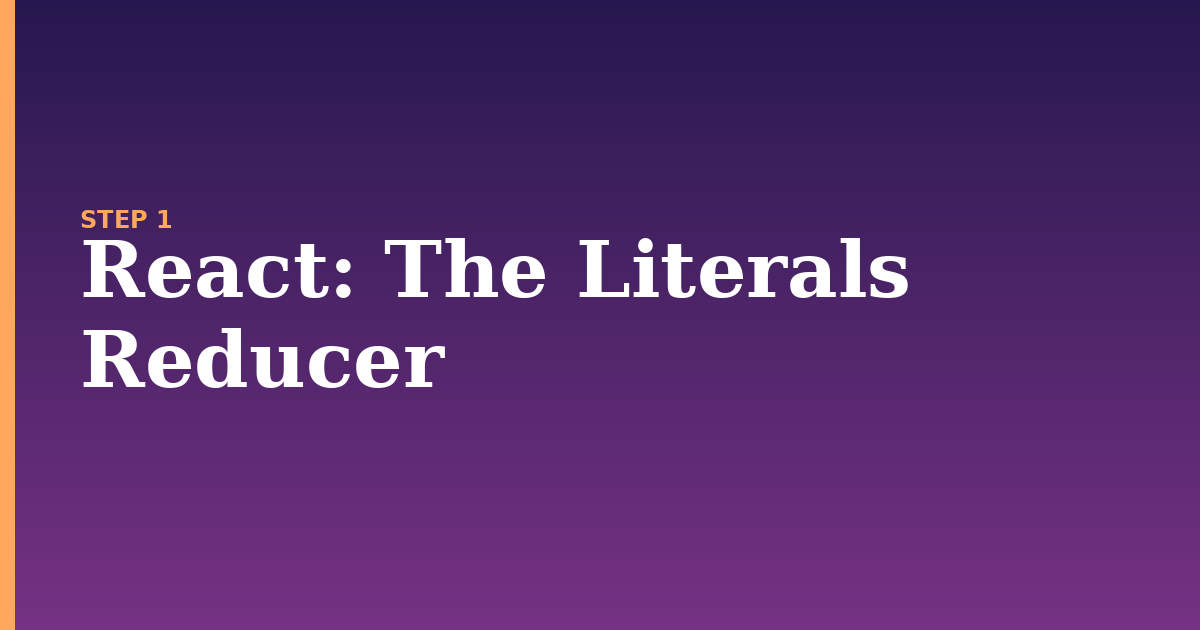 react illustration for: The Literals Reducer