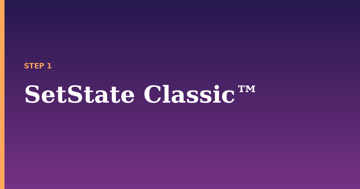 setstate illustration for: SetState Classic™