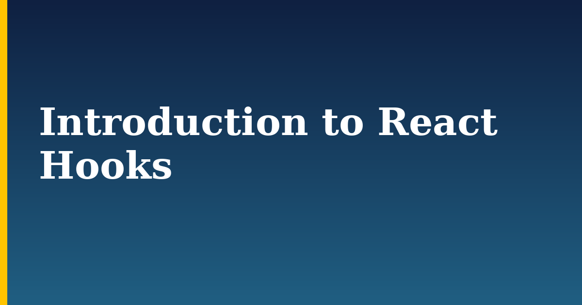 Introduction to React Hooks