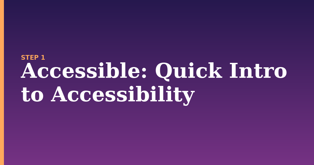 accessible illustration for: Quick Intro to Accessibility