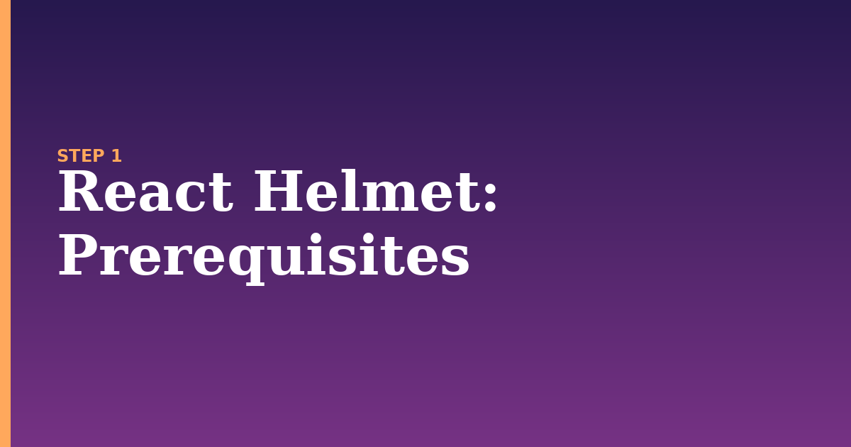 react helmet illustration for: Prerequisites