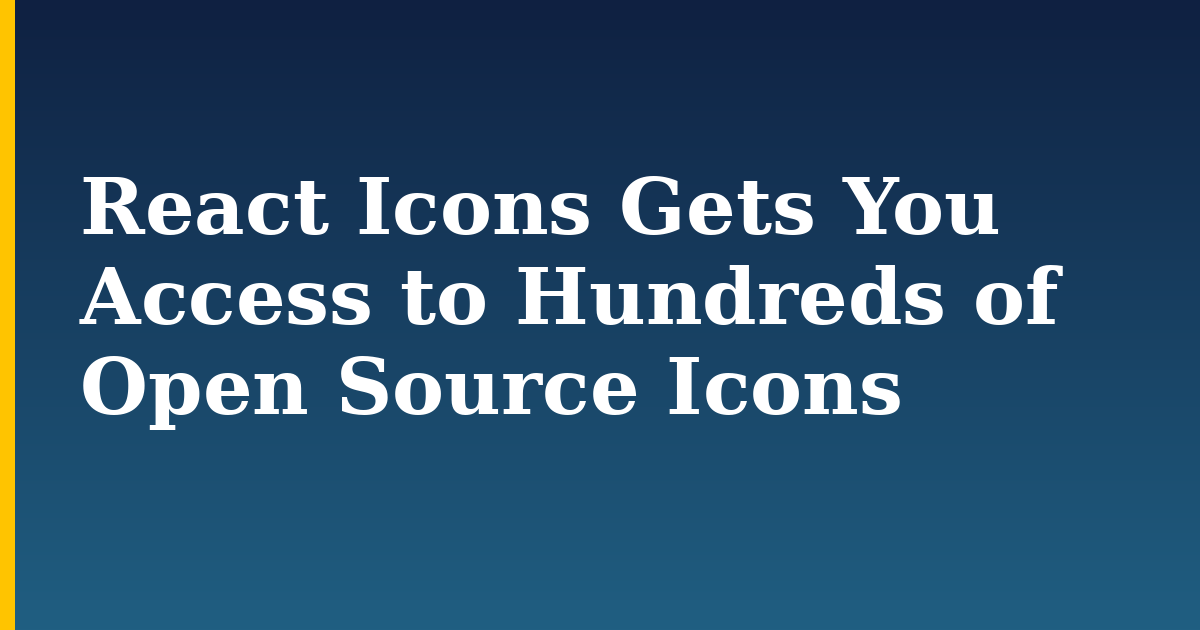 React Icons Gets You Access to Hundreds of Open Source Icons