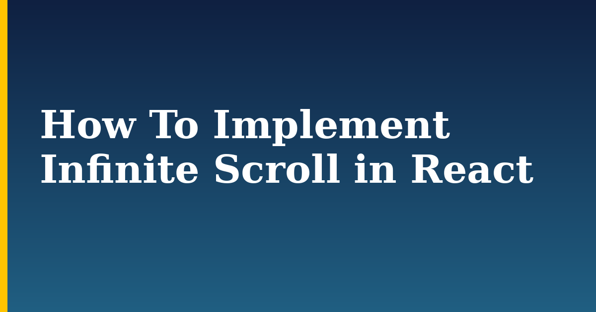How To Implement Infinite Scroll in React