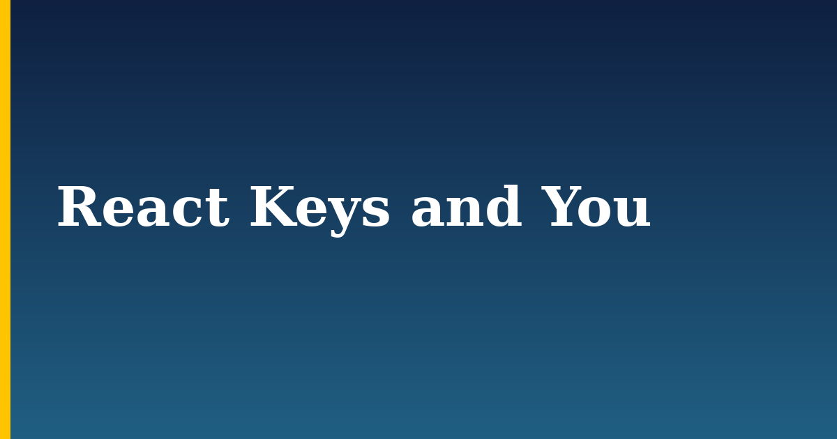 React Keys and You