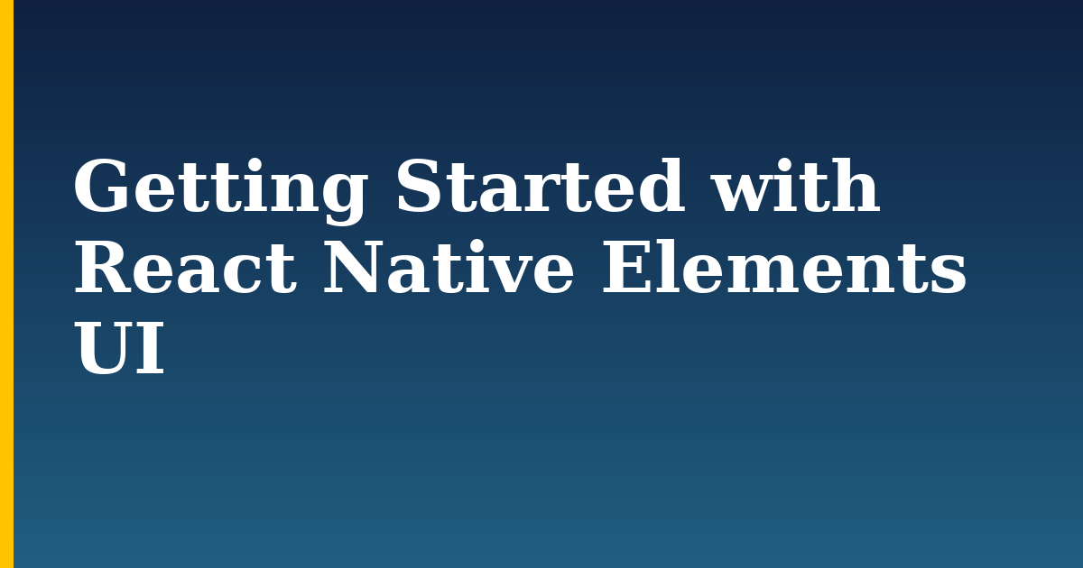 Getting Started with React Native Elements UI