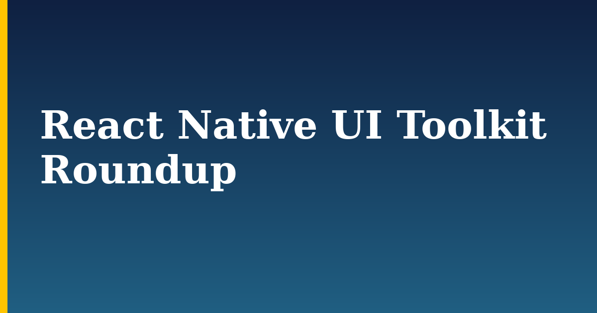 React Native UI Toolkit Roundup