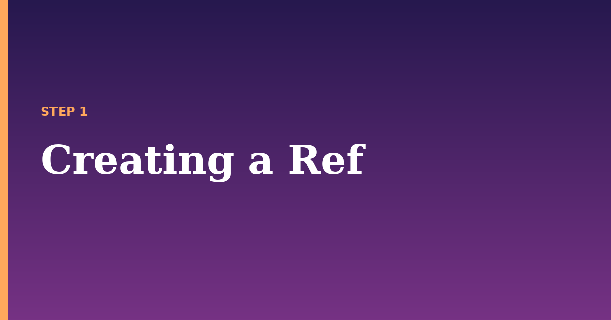 ref illustration for: Creating a Ref