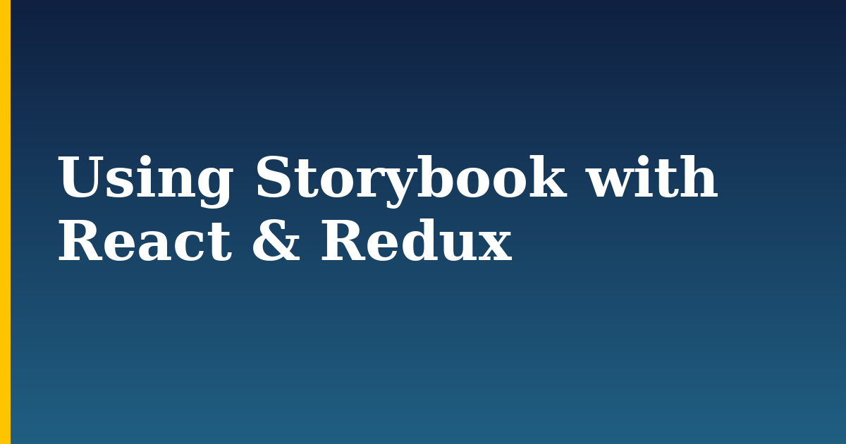 Using Storybook with React & Redux — step-by-step Javascript tutorial on Progressive Robot