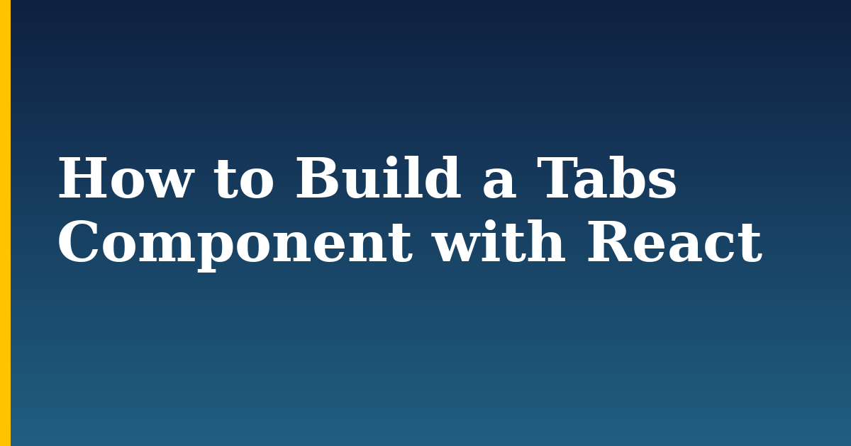 How to Build a Tabs Component with React