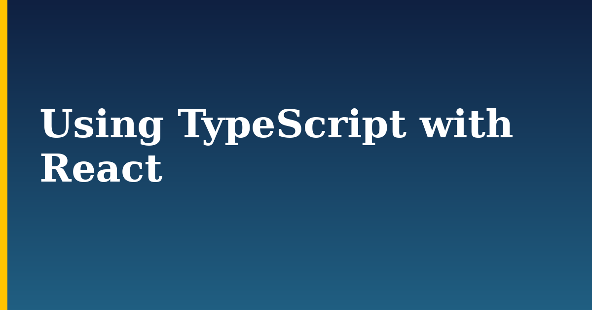 Using TypeScript with React — step-by-step Javascript tutorial on Progressive Robot