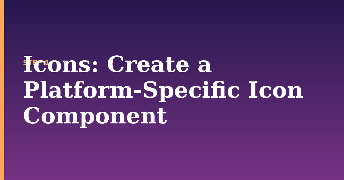 icons illustration for: Create a Platform-Specific Icon Component