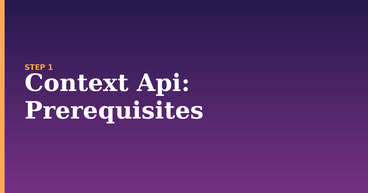 context api illustration for: Prerequisites